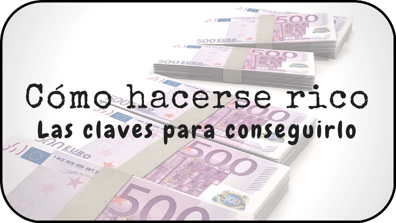 Como hacerse rico