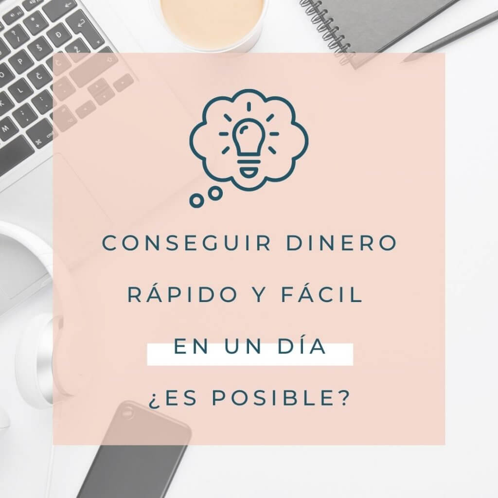 conseguir dinero rapido y facil en un dia